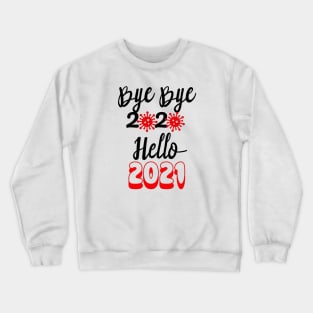 Bye Bye 2020 Hello 2021, Merry Christmas Happy New Year Gifts Crewneck Sweatshirt